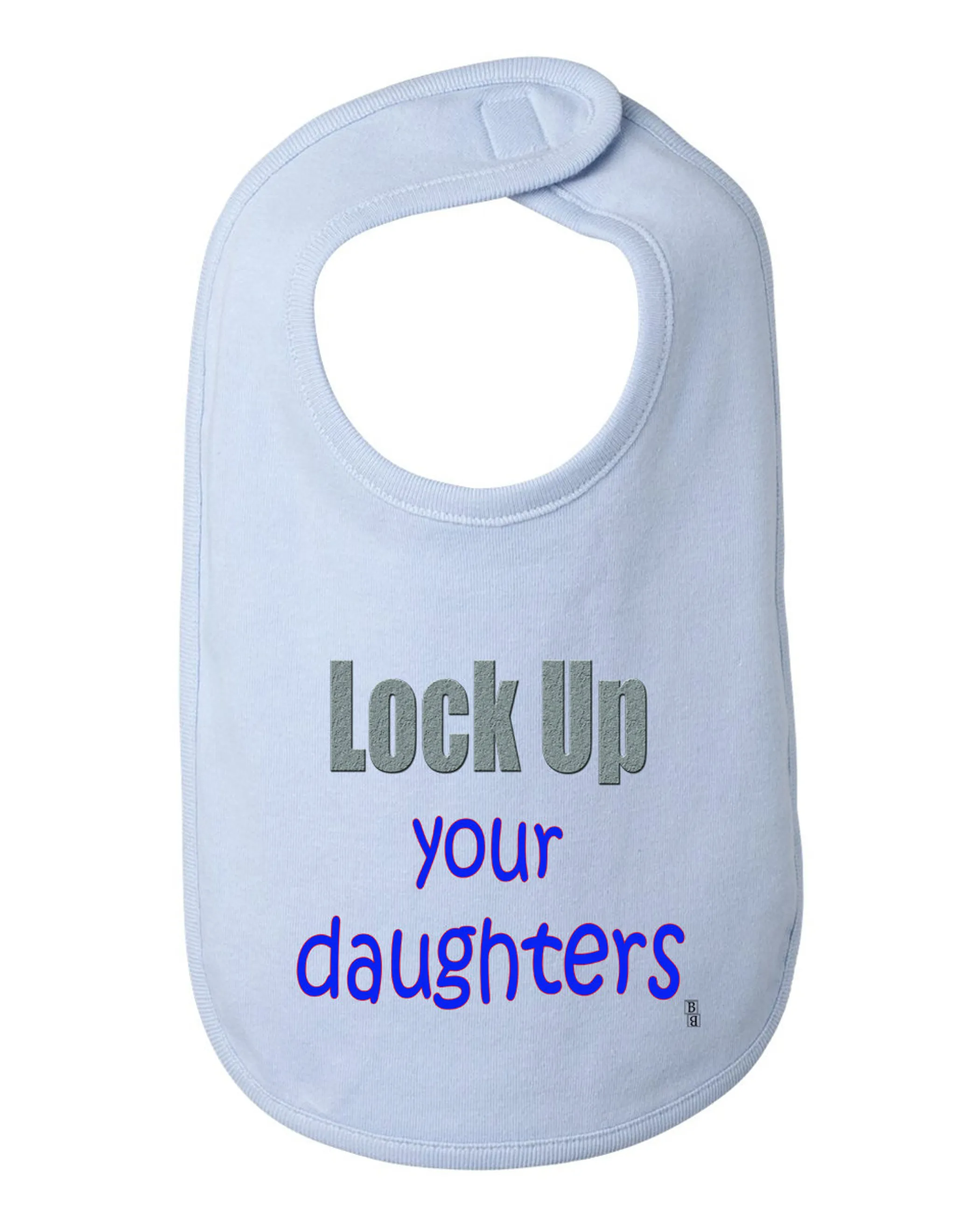 Lock Up Your Daughters Funny Boy Baby and Toddler Bib  One Size 