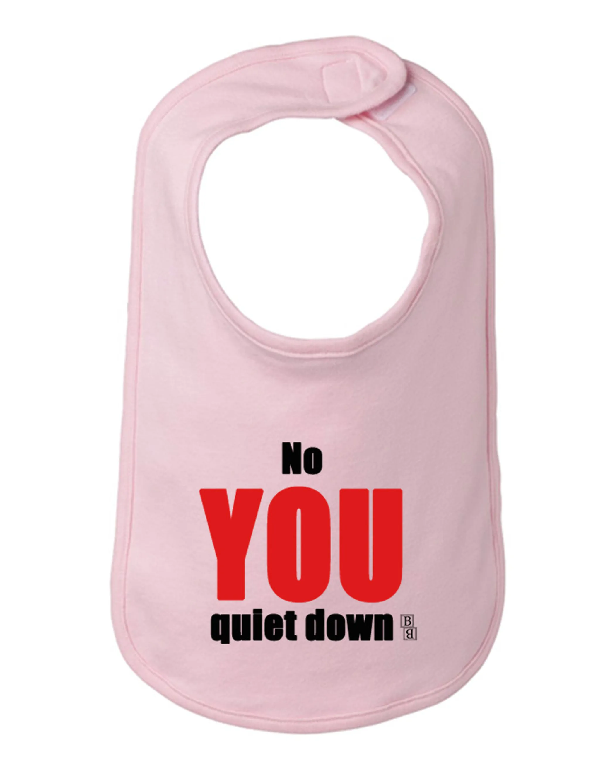 No You Quiet Down Baby and Toddler Bib  One Size 